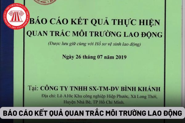 Báo cáo kết quả quan trắc môi trường lao động