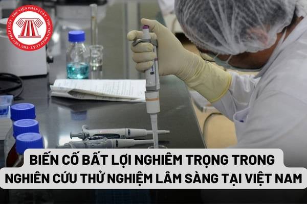 Biến cố bất lợi nghiêm trọng xảy ra tại các điểm nghiên cứu ngoài lãnh thổ Việt Nam