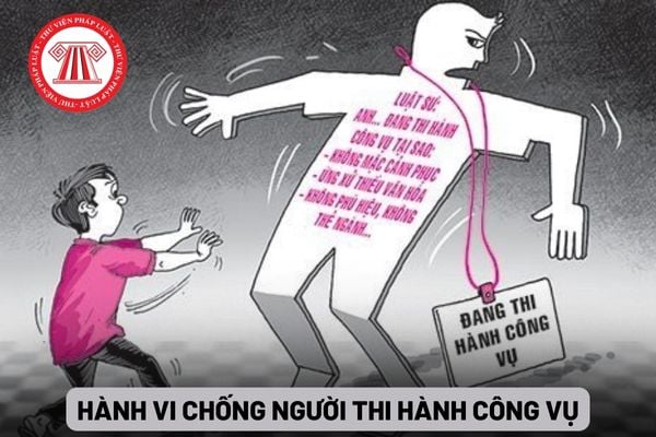 Ngăn chặn hành vi chống người thi hành công vụ