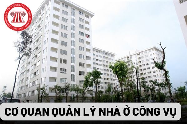 Cơ quan quản lý nhà ở công vụ