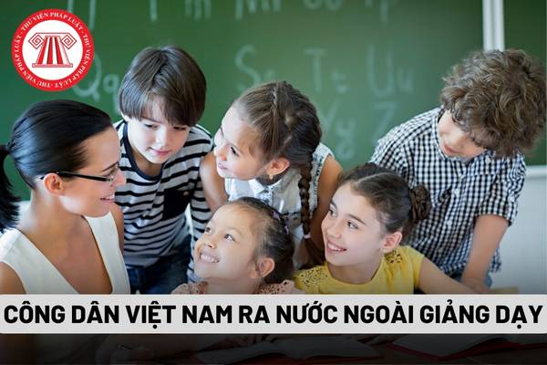 Công dân Việt Nam ra nước ngoài giảng dạy