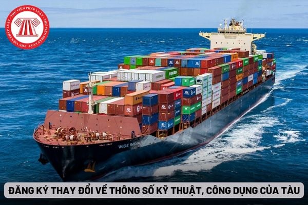 Đăng ký thay đổi về thông số kỹ thuật, công dụng của tàu