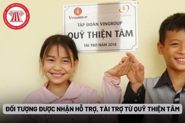 Đối tượng được nhận hỗ trợ, tài trợ từ Quỹ Thiện tâm