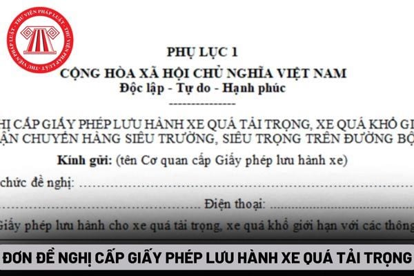 Đơn đề nghị cấp Giấy phép lưu hành xe quá tải trọng trên đường bộ