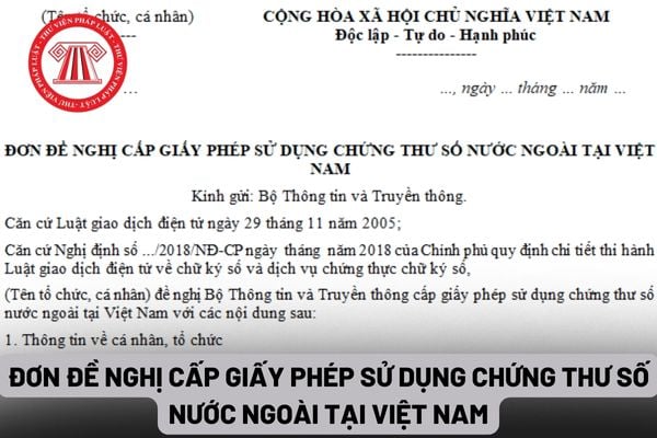 Đơn đề nghị cấp giấy phép sử dụng chứng thư số nước ngoài tại Việt Nam mới nhất