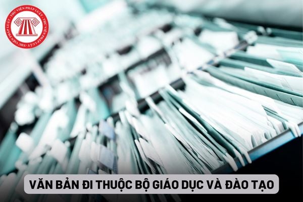 Văn bản đi thuộc Bộ Giáo dục và Đào tạo