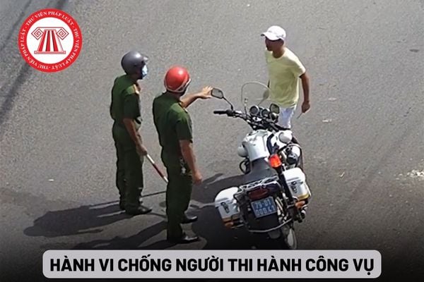 Hành vi chống người thi hành công vụ