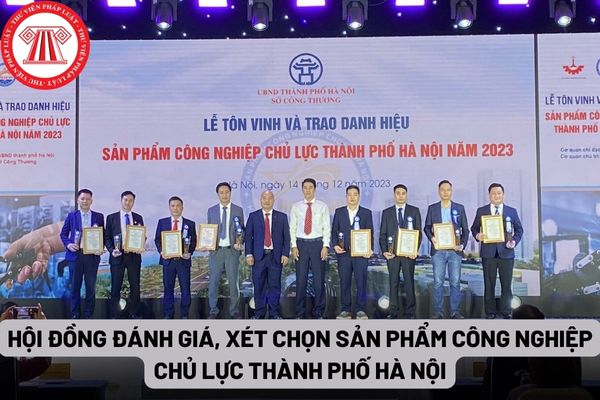 Hội đồng đánh giá, xét chọn sản phẩm công nghiệp chủ lực Thành phố Hà Nội