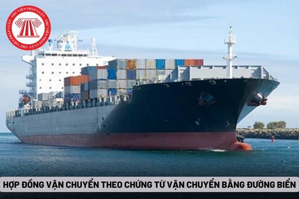 Hợp đồng vận chuyển theo chứng từ vận chuyển bằng đường biển