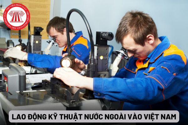 Lao động kỹ thuật nước ngoài vào Việt Nam