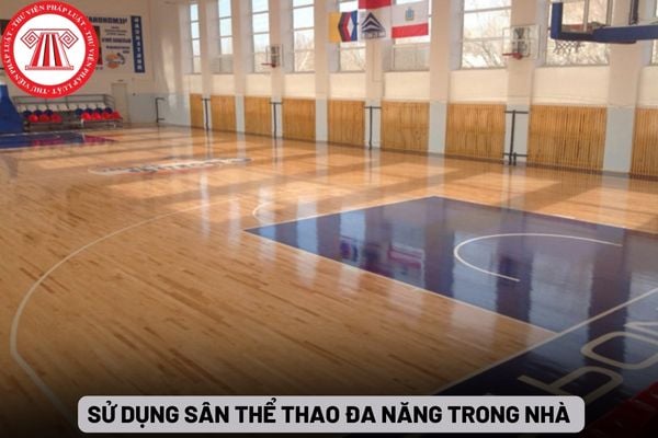 Sử dụng sân thể thao đa năng trong nhà