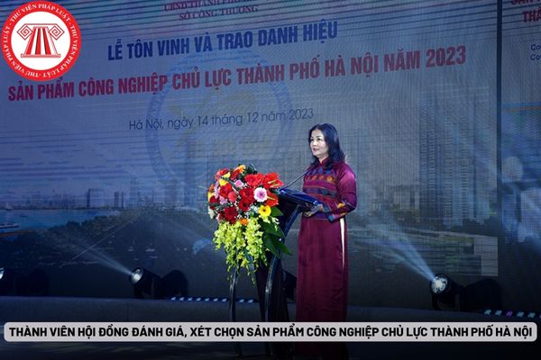 Thành viên Hội đồng đánh giá, xét chọn sản phẩm công nghiệp chủ lực Thành phố Hà Nội
