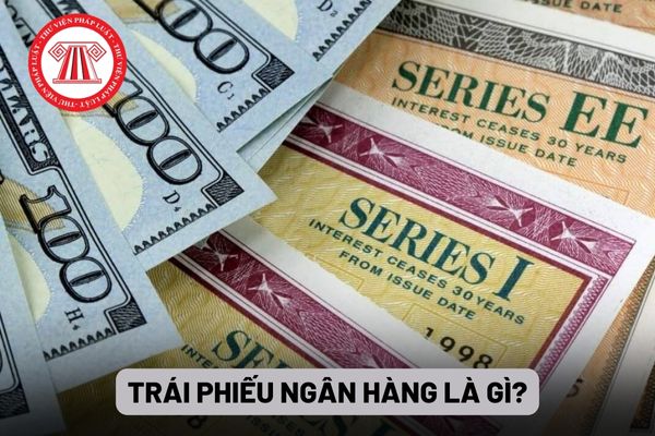 Trái phiếu ngân hàng là gì?