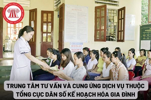 Trung tâm Tư vấn và Cung ứng dịch vụ thuộc Tổng cục Dân số Kế hoạch hóa gia đình