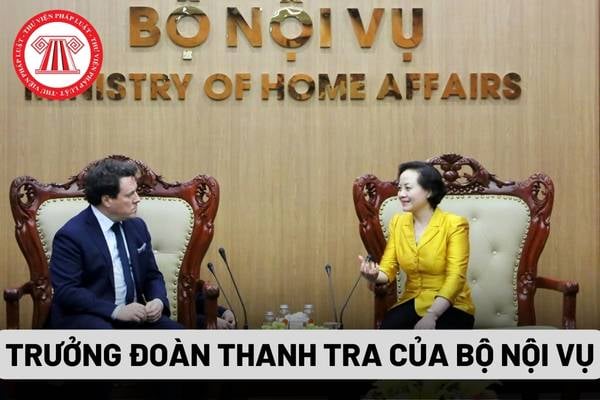 Trưởng đoàn thanh tra của Bộ Nội vụ