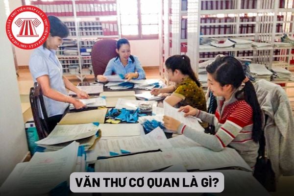 Văn thư cơ quan là gì?