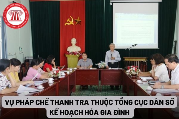 Vụ Pháp chế Thanh tra thuộc Tổng cục Dân số Kế hoạch hóa gia đình