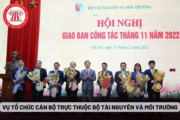 Vụ Tổ chức cán bộ trực thuộc Bộ Tài nguyên và Môi trường