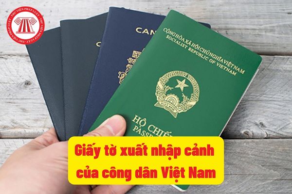 Giấy tờ xuất nhập cảnh của công dân Việt Nam