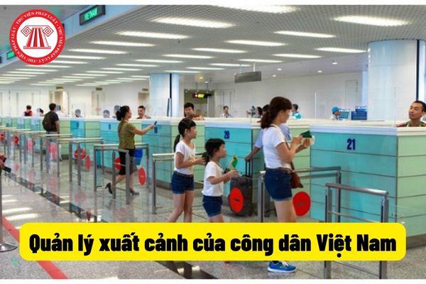Quản lý xuất cảnh của công dân Việt Nam