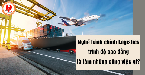 hanh-chinh-logistics-cao-dang