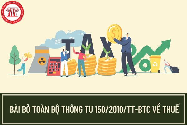 Chính thức bãi bỏ Thông tư 150/2010/TT-BTC về thuế GTGT và thuế TNDN đối với cơ quan báo chí từ ngày 18/5/2023?