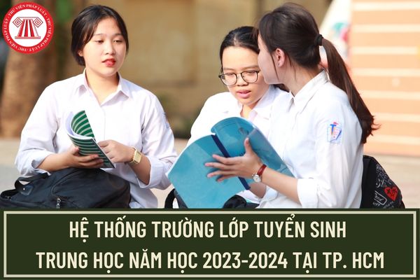 Danh sách chỉ tiêu và phương thức tuyển sinh lớp 10 tất cả các trường trên địa bàn TP. Hồ Chí Minh năm học 2023-2024?