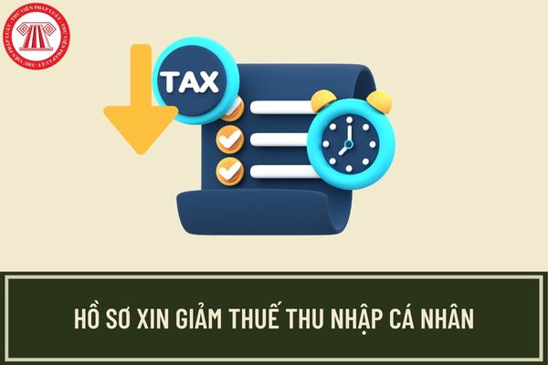 Hồ sơ xin giảm thuế TNCN đối với người nộp thuế gặp khó khăn do thiên tai, hoả hoạn, do bị tai nạn, bệnh hiểm nghèo gồm những gì?