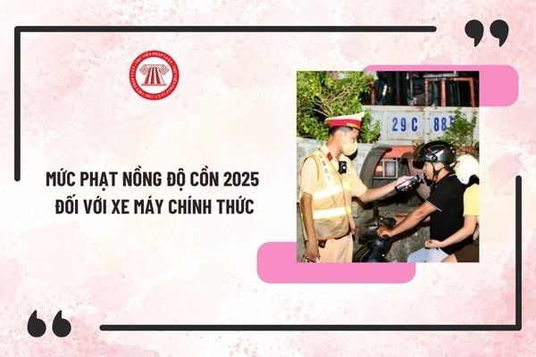 Mức phạt nồng độ cồn 2025 đối với xe máy chính thức? Mức trừ điểm GPLX đối với xe máy khi vi phạm nồng độ cồn 2025?