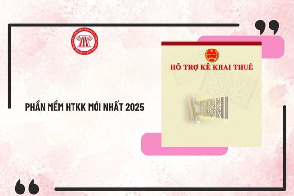 Tải về phần mềm HTKK mới nhất 2025? Phần mềm HTKK 5.2.7 và 5.2.8 đáp ứng Nghị quyết 174 và Thông tư 86?