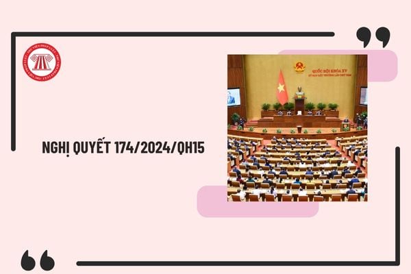 Nghị quyết 174/2024/QH15 về kỳ họp thứ 8, Quốc hội khóa XV? Thông qua 18 luật và Giảm 2% thuế GTGT 6 tháng đầu năm 2025?