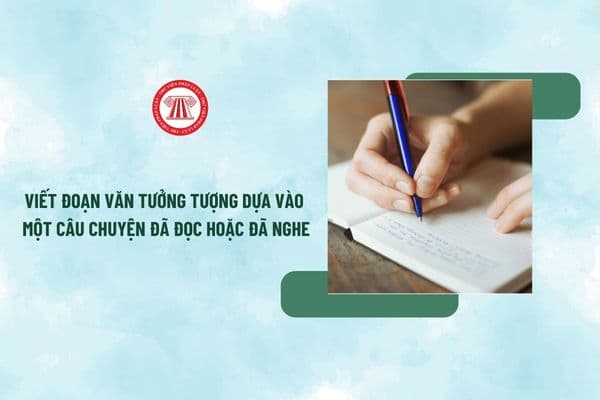 Viết đoạn văn tưởng tượng dựa vào một câu chuyện đã đọc hoặc đã nghe chọn lọc? Yêu cầu cần đạt về đọc hiểu và viết của học sinh lớp 4?