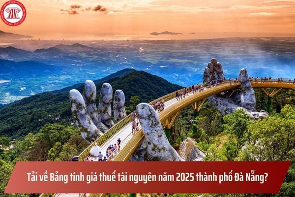 Tải về Bảng giá tính thuế tài nguyên năm 2025 thành phố Đà Nẵng?