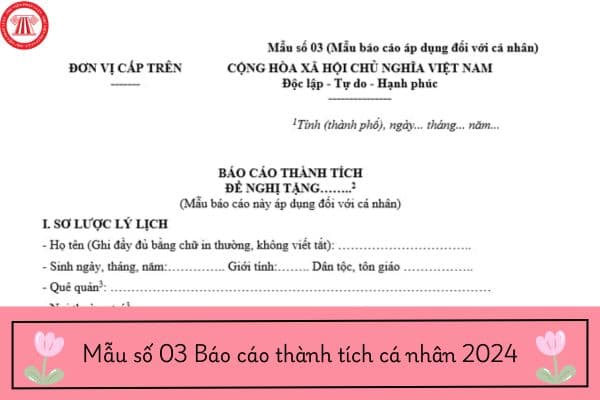 Hướng dẫn điền Mẫu số 03 Báo cáo thành tích cá nhân 2024? Tiền thưởng kèm theo Bằng khen có phải nộp thuế TNCN?