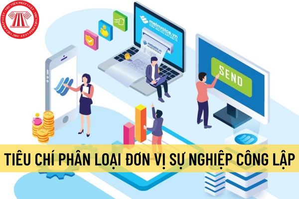 Tiêu chí phân loại đơn vị sự nghiệp công lập thuộc ngành, lĩnh vực công thương áp dụng từ 28/11/2022?