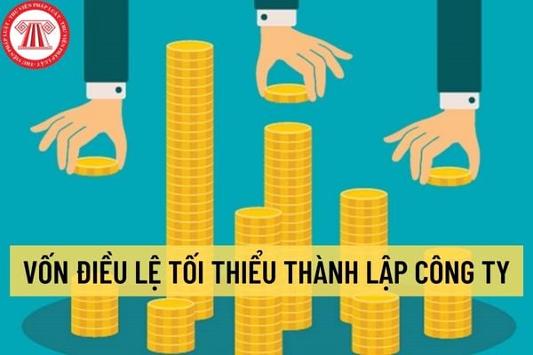 Có quy định vốn điều lệ tối thiểu khi thành lập công ty? Xử lý như thế nào trong trường hợp góp không đủ vốn điều lệ công ty?