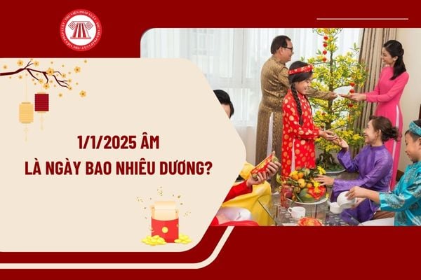 Ngày 1 1 2025 âm là ngày bao nhiêu dương? Ngày 1 1 2025 âm là thứ mấy? Lịch Tết 2025 như thế nào?