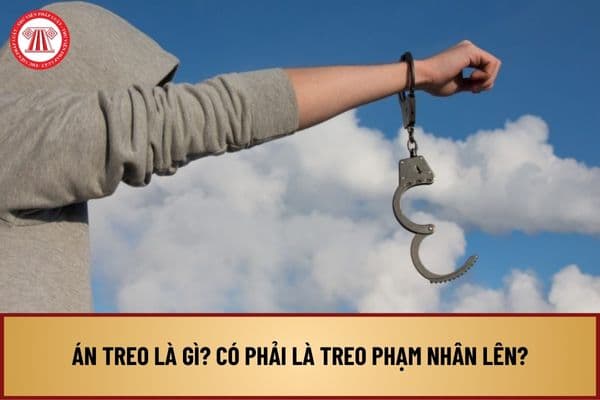 Án treo là gì? Có phải là treo phạm nhân lên? Điều kiện và mức rút ngắn thời gian thử thách của án treo thế nào?