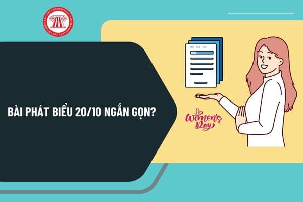 Bài phát biểu 20 10 ngắn gọn? Mẫu bài phát biểu chúc mừng 20 10? Bài phát biểu Ngày Phụ nữ Việt Nam 20 10 hay nhất?