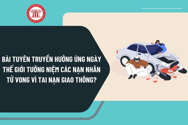 Bài tuyên truyền hưởng ứng Ngày thế giới tưởng niệm các nạn nhân tử vong vì tai nạn giao thông năm 2024 ý nghĩa?