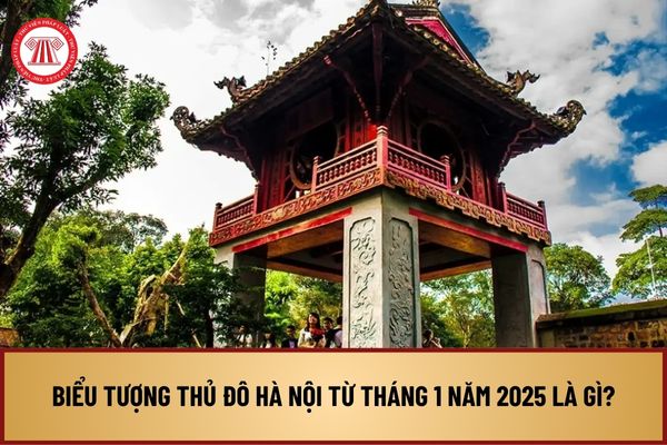 Biểu tượng Thủ đô Hà Nội từ tháng 1 năm 2025 là gì? Hội đồng nhân dân Thành phố thực hiện nhiệm vụ, quyền hạn gì?