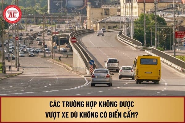 Các trường hợp không được vượt xe dù không có biển cấm? Từ 1/1/2025 không được vượt xe trong những trường hợp nào?