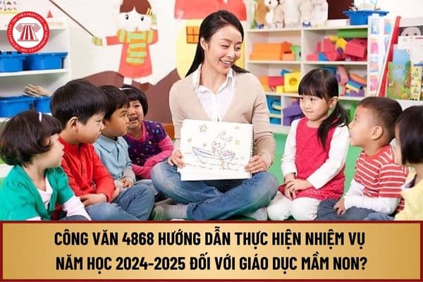 Đã có Công văn 4868 hướng dẫn thực hiện nhiệm vụ năm học 2024-2025 đối với giáo dục mầm non từ 29/8/2024 thế nào?