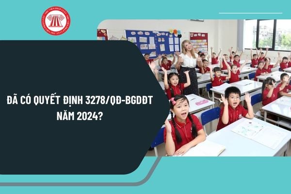 Đã có Quyết định 3278/QĐ-BGDĐT về công bố TTHC sửa đổi lĩnh vực giáo dục và đào tạo với nước ngoài từ 20/11/2024 ra sao?