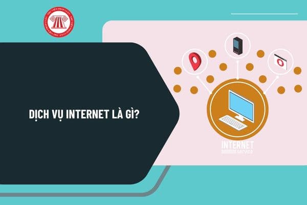 Dịch vụ Internet là gì? Sử dụng dịch vụ Internet, người sử dụng có trách nhiệm như thế nào?