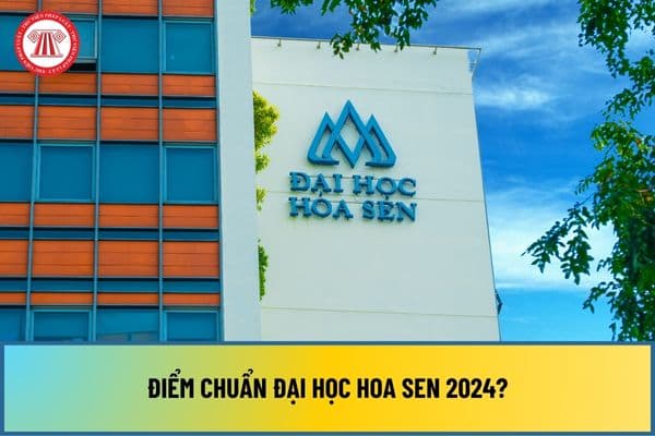 Điểm chuẩn Đại học Hoa Sen 2024