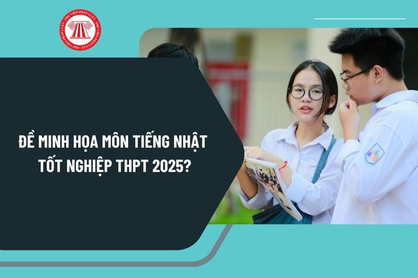 Đề minh họa môn Tiếng Nhật tốt nghiệp THPT 2025? Xem đáp án đề minh họa môn Tiếng Nhật tốt nghiệp THPT 2025 ở đâu?