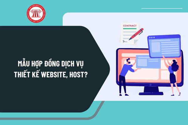 Mẫu hợp đồng dịch vụ thiết kế website, host mới nhất? Hướng dẫn viết mẫu hợp đồng dịch vụ thiết kế website, host ra sao?