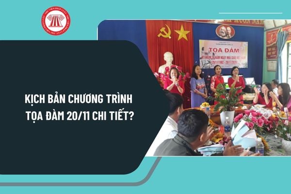 Kịch bản chương trình tọa đàm 20 11 chi tiết? Mẫu kịch bản chương trình tọa đàm Ngày Nhà giáo Việt Nam 20 11 hay nhất?