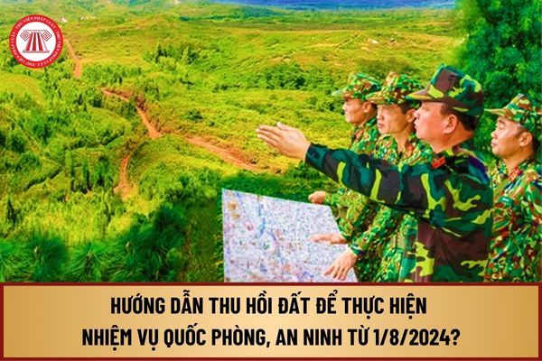 Hướng dẫn thu hồi đất để thực hiện nhiệm vụ quốc phòng, an ninh từ 1/8/2024 theo Nghị định 102 như thế nào?